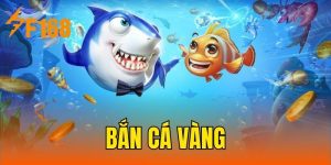 Bắn Cá Vàng F168 - Săn Cá Đổi Thưởng Lớn Nhất Năm 2025
