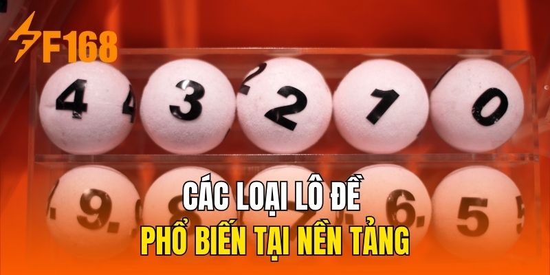 Các loại lô đề phổ biến tại nền tảng