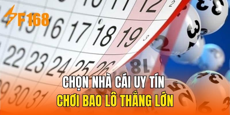 Chọn nhà cái uy tín chơi bao lô thắng lớn