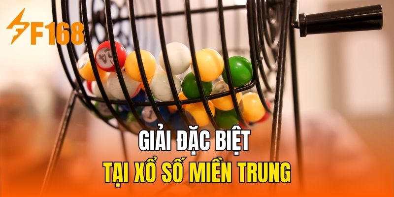 Giải đặc biệt tại xổ số miền Trung