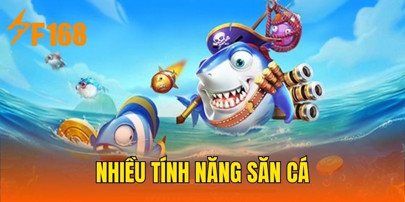 Nhiều tính năng săn cá