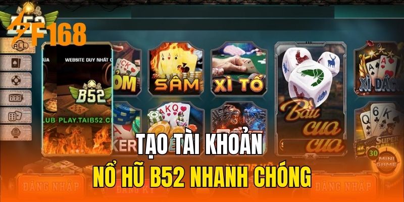 Tạo tài khoản nổ hũ b52 nhanh chóng