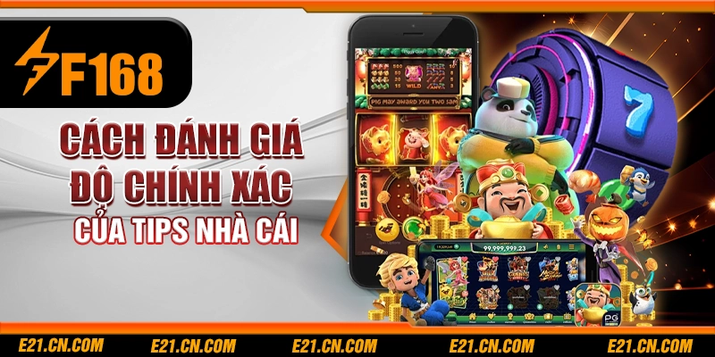 Cách đánh giá độ chính xác của tips nhà cái